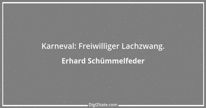 Zitat von Erhard Schümmelfeder 28