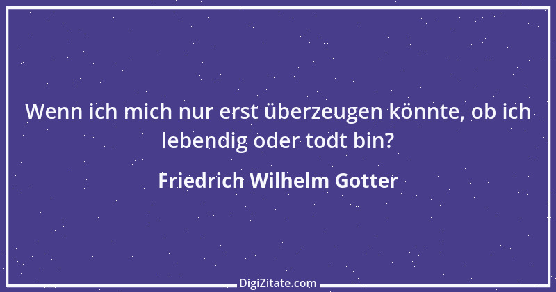 Zitat von Friedrich Wilhelm Gotter 2