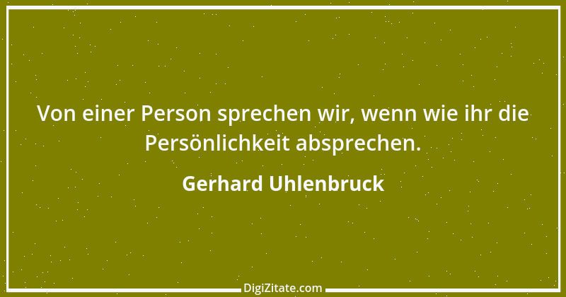 Zitat von Gerhard Uhlenbruck 349