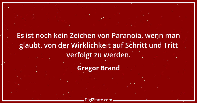 Zitat von Gregor Brand 419