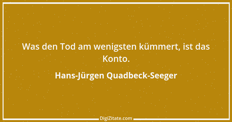 Zitat von Hans-Jürgen Quadbeck-Seeger 157