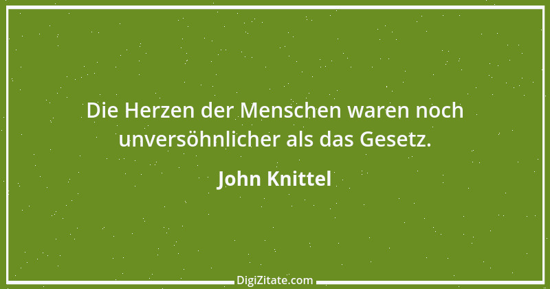 Zitat von John Knittel 105