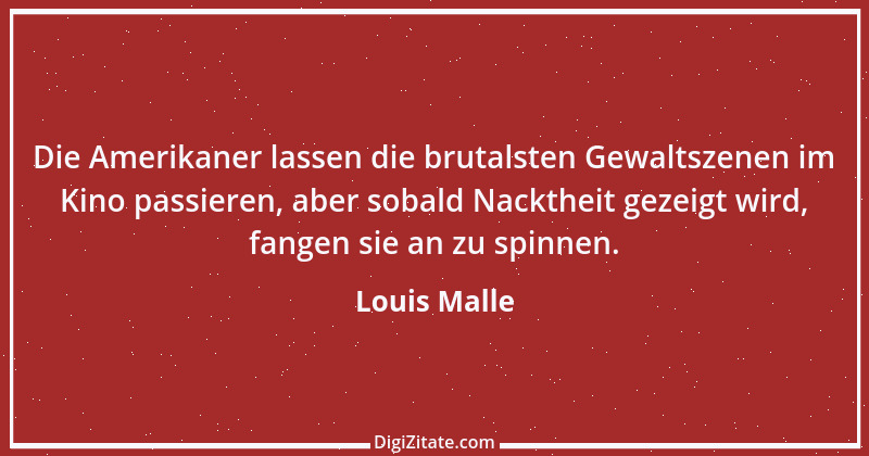 Zitat von Louis Malle 1