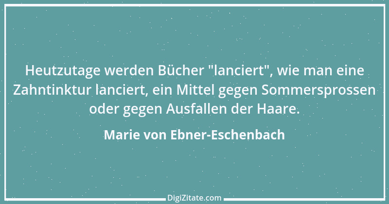 Zitat von Marie von Ebner-Eschenbach 497