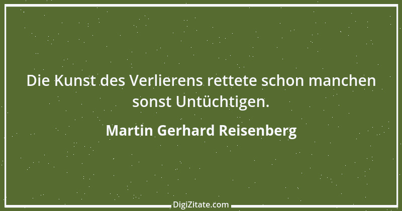 Zitat von Martin Gerhard Reisenberg 1844