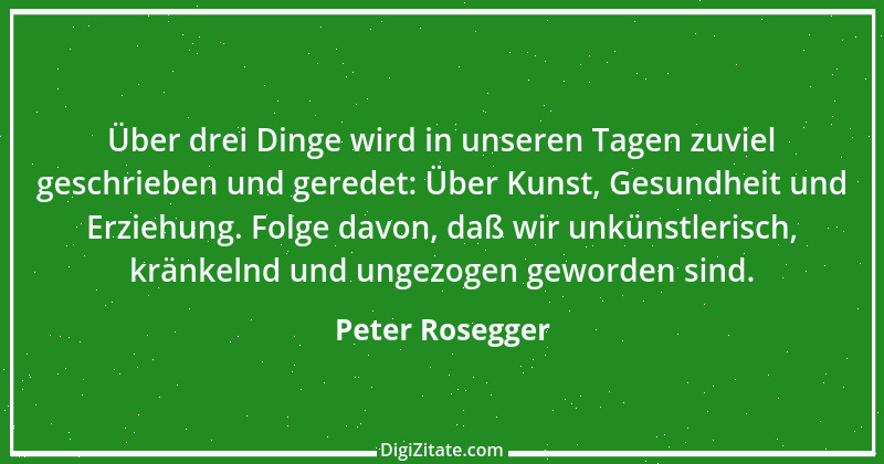 Zitat von Peter Rosegger 82