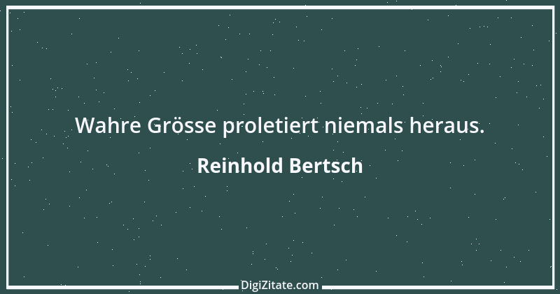 Zitat von Reinhold Bertsch 20