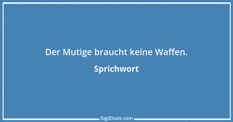 Zitat von Sprichwort 4521