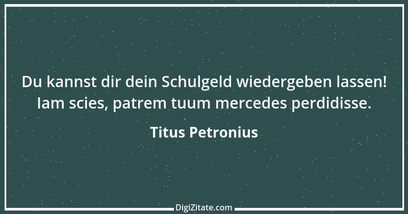 Zitat von Titus Petronius 26