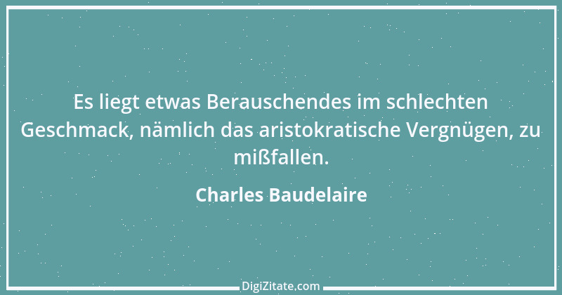 Zitat von Charles Baudelaire 115