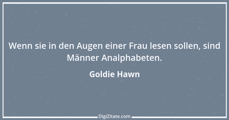 Zitat von Goldie Hawn 3