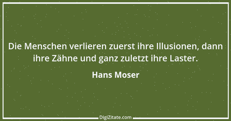 Zitat von Hans Moser 13