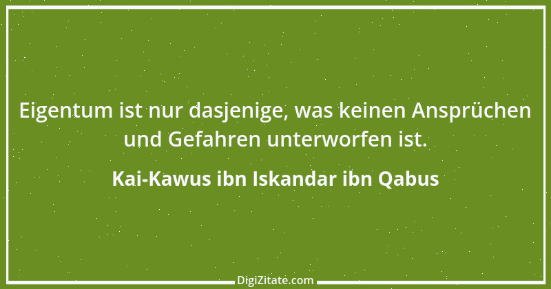 Zitat von Kai-Kawus ibn Iskandar ibn Qabus 13