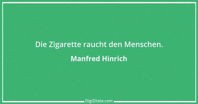 Zitat von Manfred Hinrich 3704