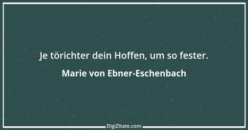 Zitat von Marie von Ebner-Eschenbach 498