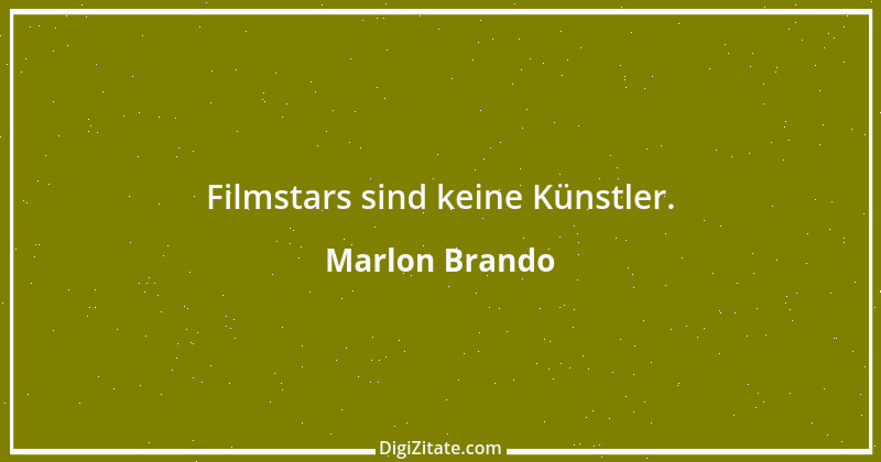 Zitat von Marlon Brando 6