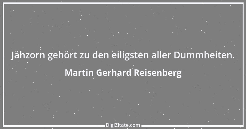 Zitat von Martin Gerhard Reisenberg 845