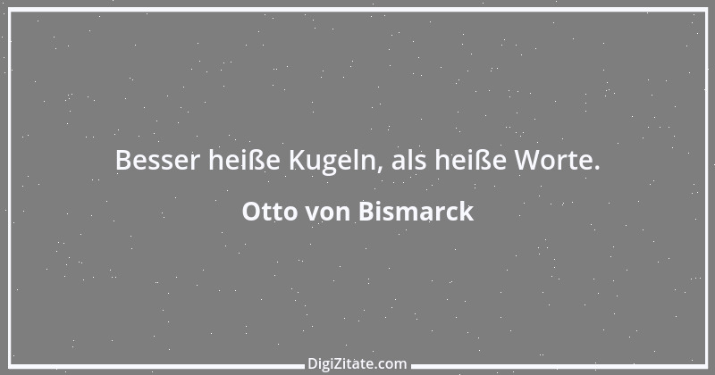 Zitat von Otto von Bismarck 228