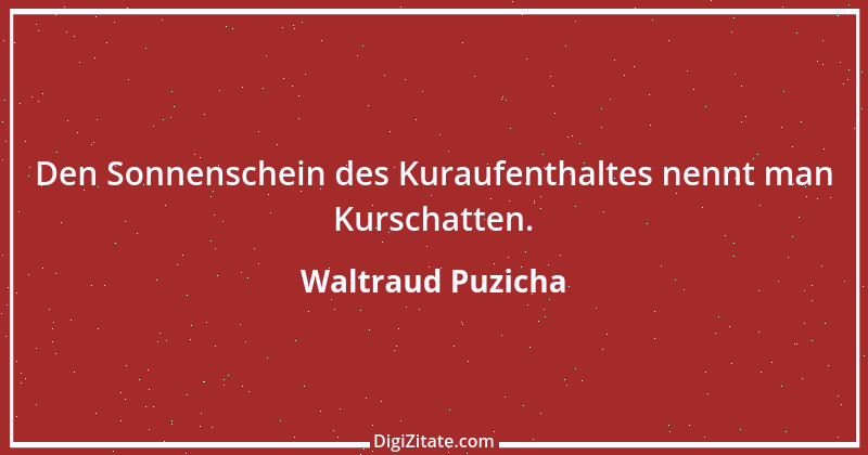 Zitat von Waltraud Puzicha 180