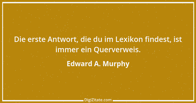 Zitat von Edward A. Murphy 58