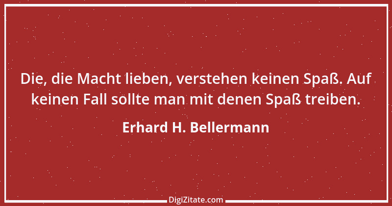 Zitat von Erhard H. Bellermann 45