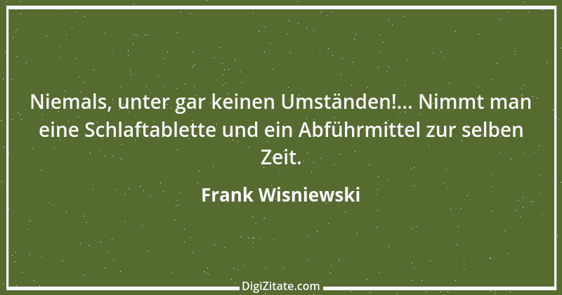 Zitat von Frank Wisniewski 118