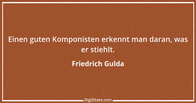 Zitat von Friedrich Gulda 1