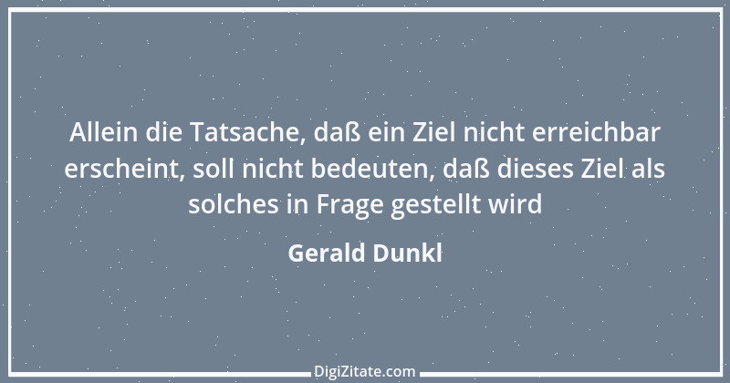 Zitat von Gerald Dunkl 65