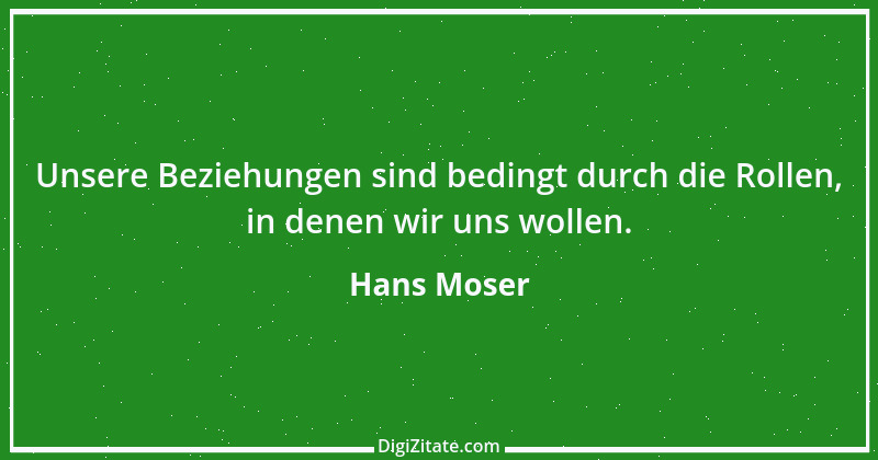 Zitat von Hans Moser 14