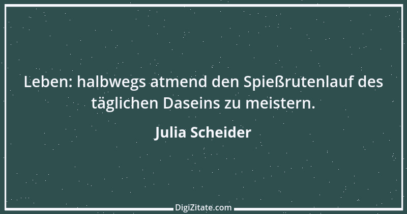 Zitat von Julia Scheider 10