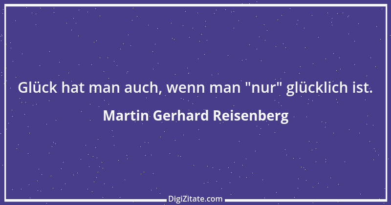 Zitat von Martin Gerhard Reisenberg 2846