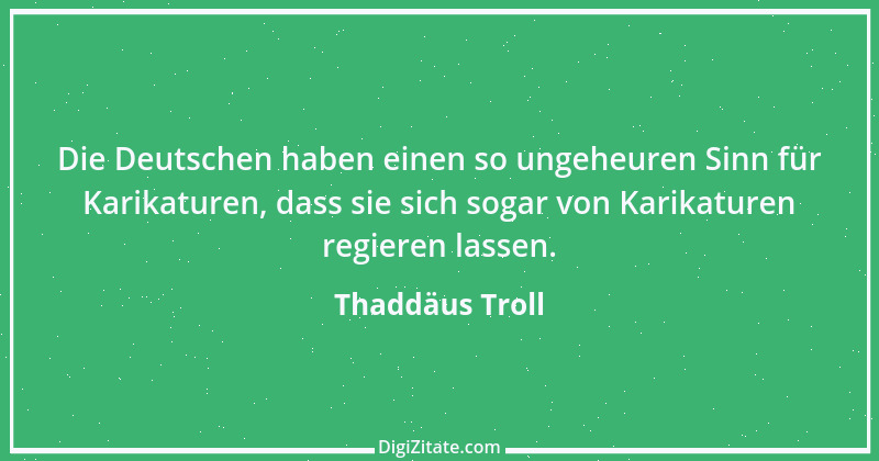 Zitat von Thaddäus Troll 15