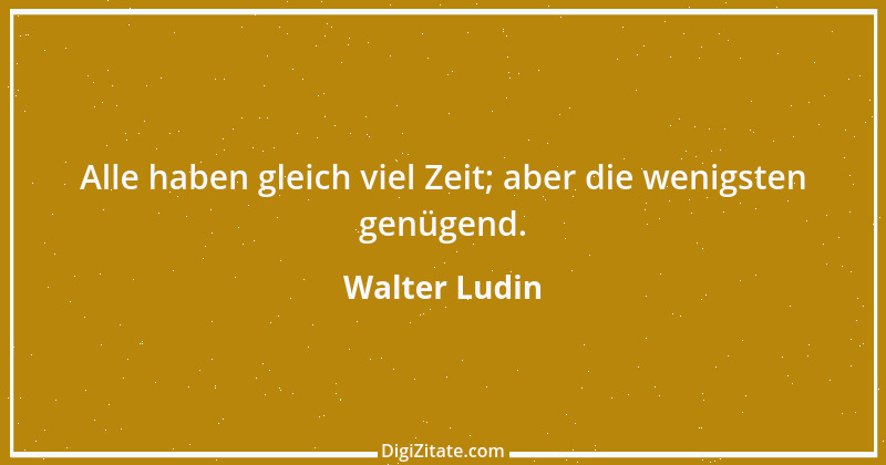 Zitat von Walter Ludin 33