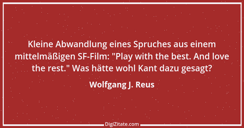 Zitat von Wolfgang J. Reus 371