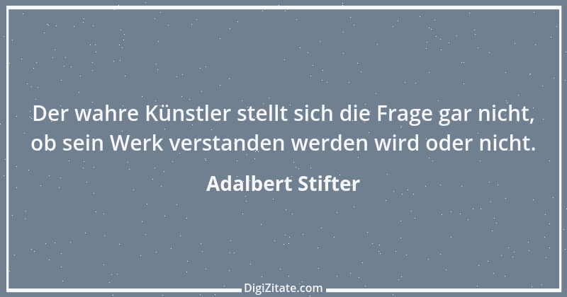 Zitat von Adalbert Stifter 106