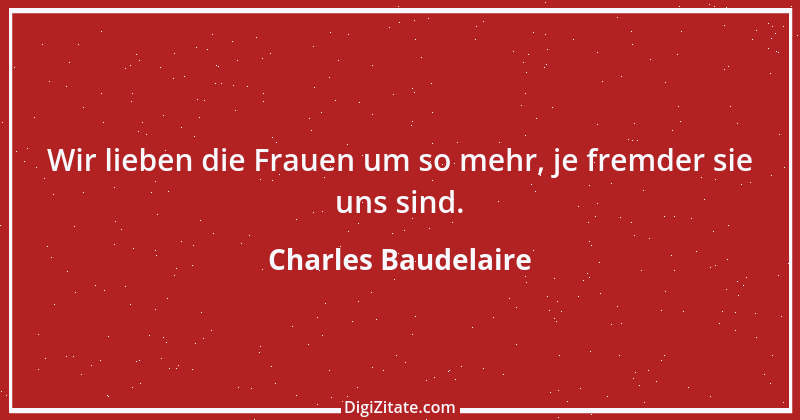 Zitat von Charles Baudelaire 117