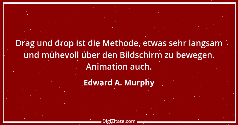 Zitat von Edward A. Murphy 59