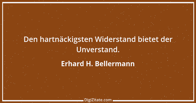 Zitat von Erhard H. Bellermann 46