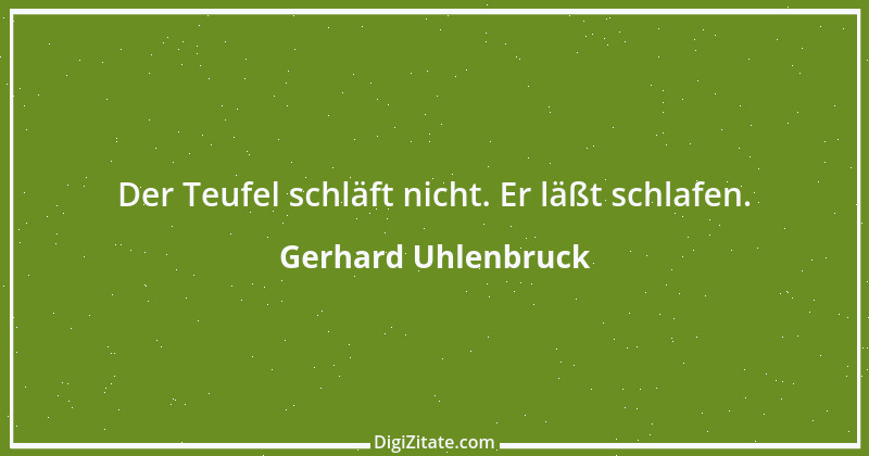 Zitat von Gerhard Uhlenbruck 352