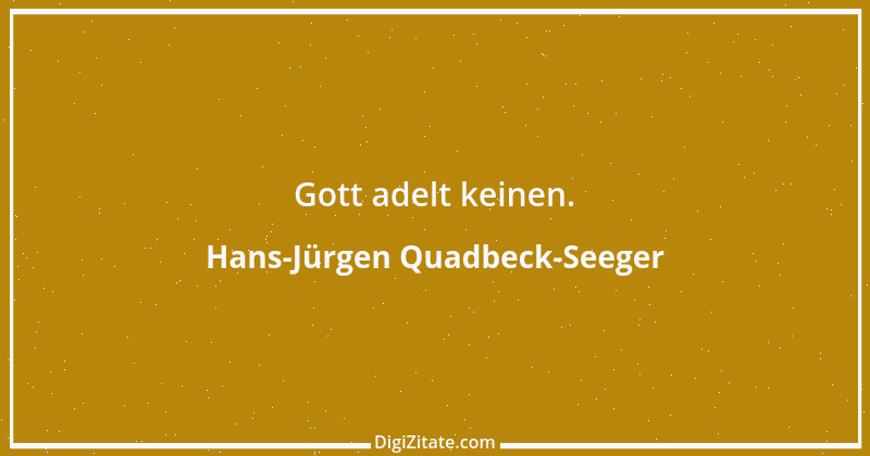 Zitat von Hans-Jürgen Quadbeck-Seeger 160