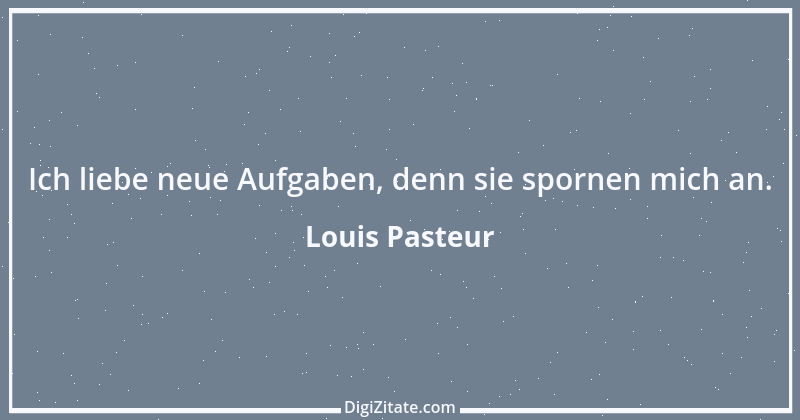 Zitat von Louis Pasteur 1