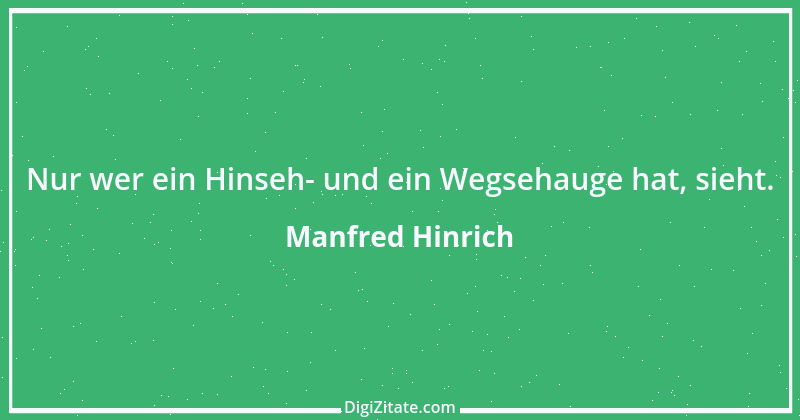 Zitat von Manfred Hinrich 3706