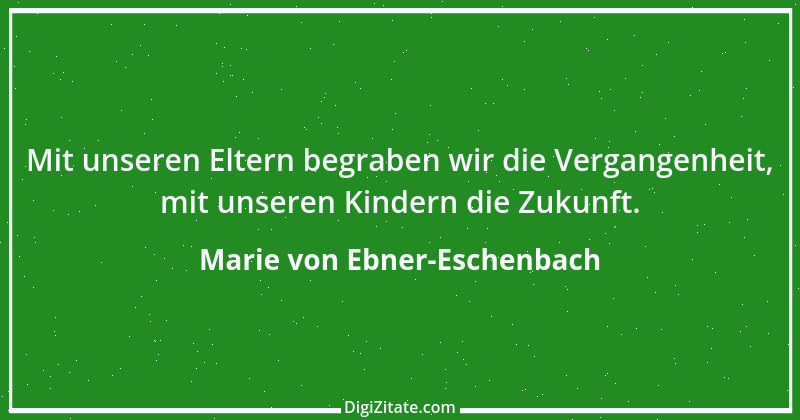 Zitat von Marie von Ebner-Eschenbach 500