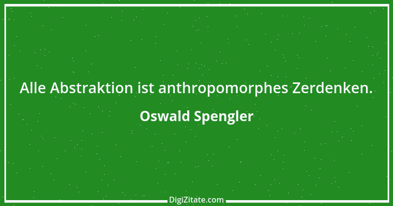 Zitat von Oswald Spengler 41