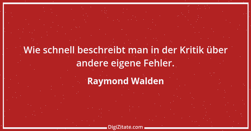 Zitat von Raymond Walden 5