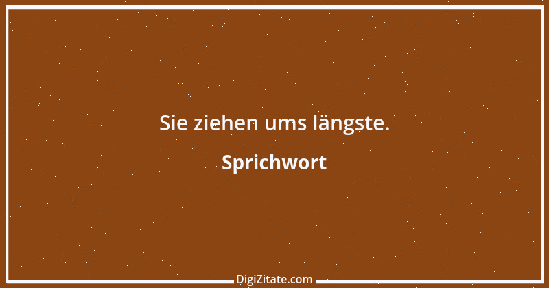 Zitat von Sprichwort 6524