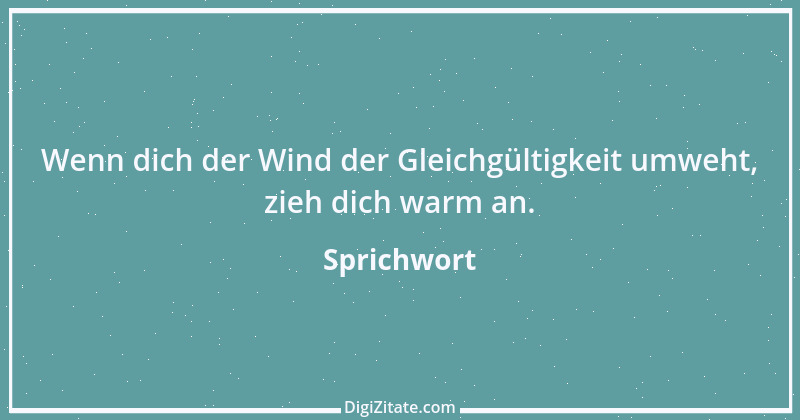 Zitat von Sprichwort 8524