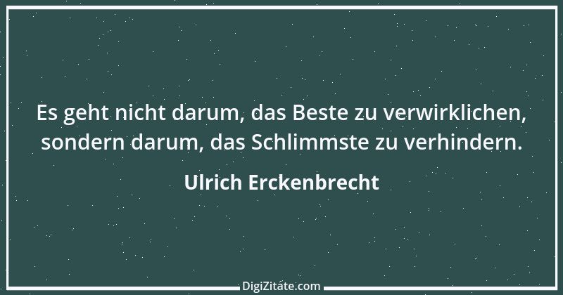 Zitat von Ulrich Erckenbrecht 35