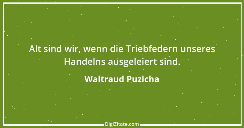 Zitat von Waltraud Puzicha 182