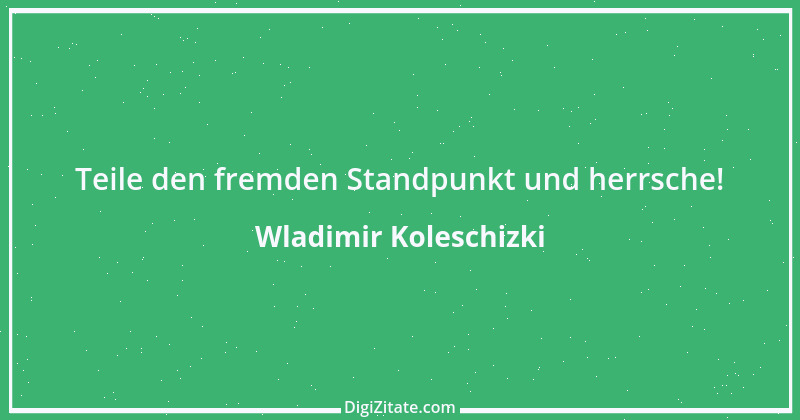 Zitat von Wladimir Koleschizki 2